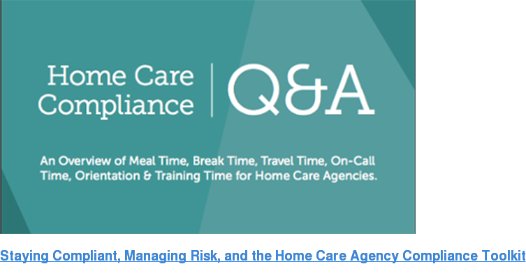 WEBINAR: Staying Compliant, Managing Risk, and the Home Care Agency Compliance  Toolkit